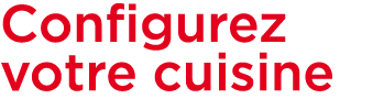 Configurez votre cuisine 