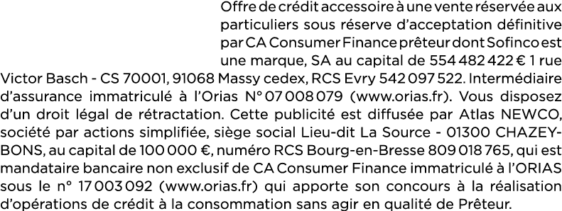 Offre de cr dit accessoire  une vente r serv e aux particuliers sous r serve d’acceptation d finitive par CA Consume...