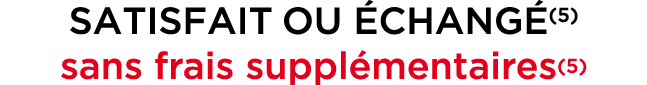 SATISFAIT OU CHANG (5) sans frais suppl mentaires(5)