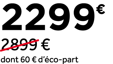 2299￼ ￼2899 € dont 60 € d’ co part